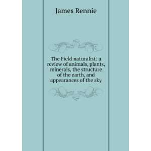   of the earth, and appearances of the sky James Rennie Books