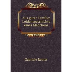   eines MÃ¤dchens: Gabriele Reuter:  Books