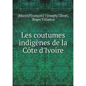   Ivoire Roger Villamur [Marie] F[ranÃ§ois] J [oseph] Clozel Books