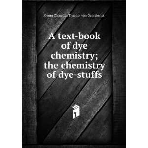  A text book of dye chemistry; the chemistry of dye stuffs 