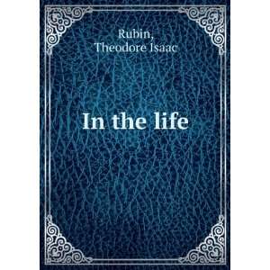  In the life Theodore Isaac Rubin Books