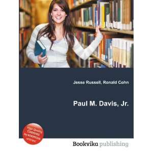  Paul M. Davis, Jr.: Ronald Cohn Jesse Russell: Books