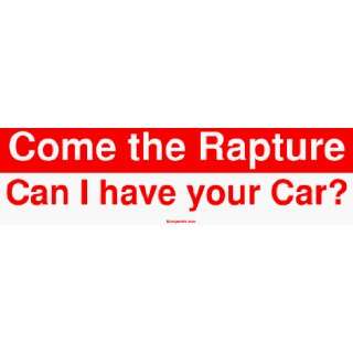  Come the Rapture Can I have your Car? Large Bumper Sticker 