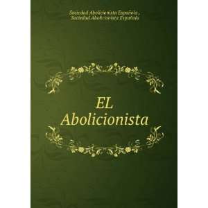  EL Abolicionista Sociedad Abolicionista EspaÃ±ola Sociedad 
