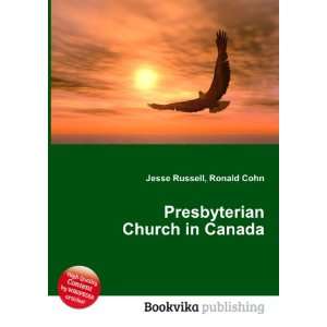  Presbyterian Church in Canada Ronald Cohn Jesse Russell 