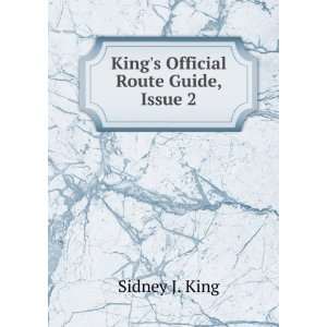    Kings Official Route Guide, Issue 2 Sidney J. King Books