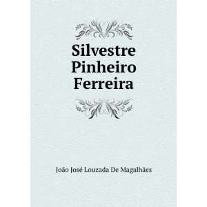 Silvestre Pinheiro Ferreira, Sein Leben Und Seine Philosophie: Mit 