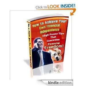 How to Achieve Your own Financial Independence Robert Atkinson 