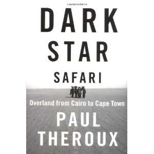    Overland from Cairo to Cape Town [Hardcover] Paul Theroux Books