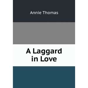 Laggard in Love Annie Thomas  Books