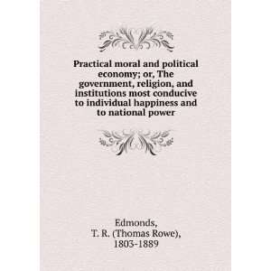   and to national power: T. R. (Thomas Rowe), 1803 1889 Edmonds: Books