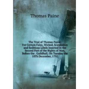   . Guildhall, On Tuesday the 18Th December, 1792 Thomas Paine Books