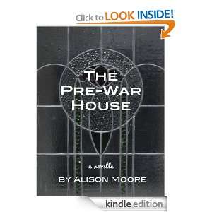The Pre War House   a short novella: Alison Moore:  Kindle 
