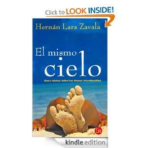 El mismo cielo (Spanish Edition) Hernán Lara Zavala  