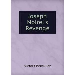  Joseph Noirels Revenge Victor Cherbuliez Books