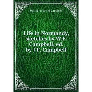   Campbell, ed. by J.F. Campbell. Walter Frederick Campbell