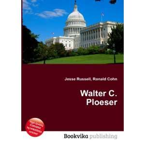  Walter C. Ploeser Ronald Cohn Jesse Russell Books