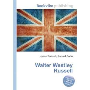  Walter Westley Russell Ronald Cohn Jesse Russell Books