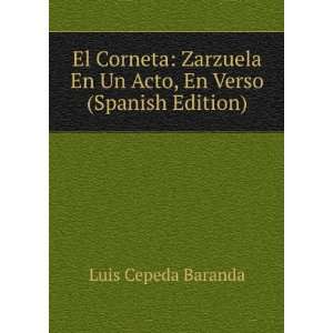  El Corneta Zarzuela En Un Acto, En Verso (Spanish Edition 