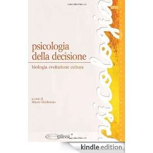 Psicologia della decisione. Biologia, evoluzione, cultura (Manuali di 