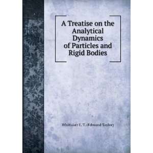   of Particles and Rigid Bodies Whittaker E. T. (Edmund Taylor) Books