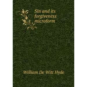    Sin and its forgiveness microform William De Witt Hyde Books