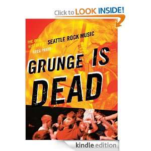 Grunge is Dead Greg Prato  Kindle Store
