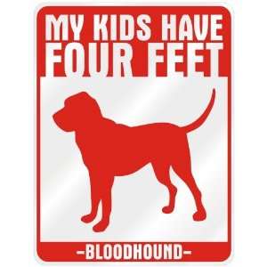  New  My Kids Have 4 Feet : Bloodhound  Parking Sign Dog 