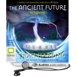 The Dark Age The Ancient Future Trilogy, Book 1 (Audible 