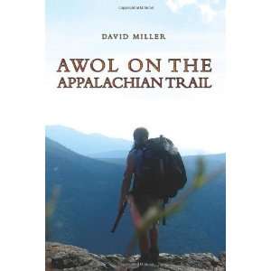    AWOL on the Appalachian Trail [Paperback] David Miller Books