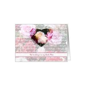  Your Always in my Heart Mom Roses Valentines Day Card Card 