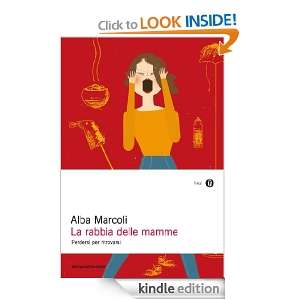 La rabbia delle mamme (Oscar saggi) (Italian Edition): Alba Marcoli 