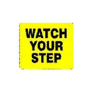   Writing WATCH YOUR STEP Safety Sign   11 x 14 