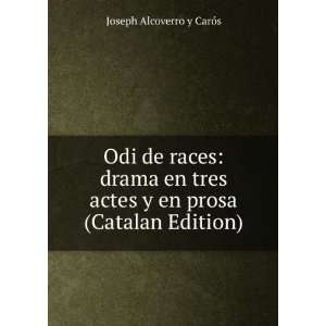  Odi de races drama en tres actes y en prosa (Catalan 