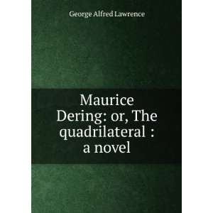  Maurice Dering or, The quadrilateral  a novel George 