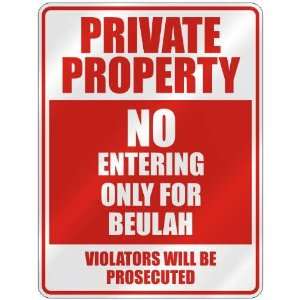   PROPERTY NO ENTERING ONLY FOR BEULAH  PARKING SIGN