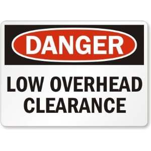 Danger: Low Overhead Clearance Plastic Sign, 14 x 10 