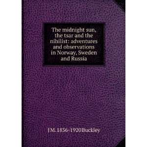  The midnight sun, the tsar and the nihilist: adventures 
