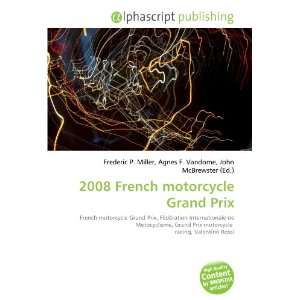  2008 French motorcycle Grand Prix (9786132780102): Books