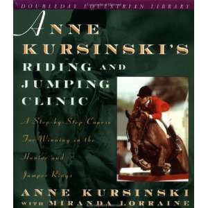  Anne Kursinskis Riding and Jumping Clinic A Step by Step 