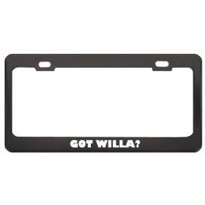 Got Willa? Career Profession Black Metal License Plate Frame Holder 