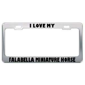  I Love My Falabellla Miniature Horse Animals Metal License 