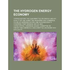  The hydrogen energy economy hearing before the 