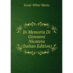  In Memoria Di Giovanni Nicotera (Italian Edition) Jessie 