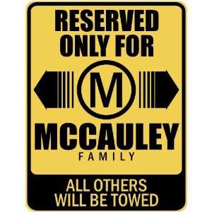   RESERVED ONLY FOR MCCAULEY FAMILY  PARKING SIGN