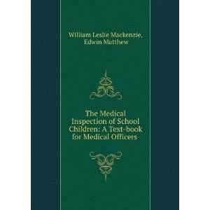 The Medical Inspection of School Children A Text book for Medical 