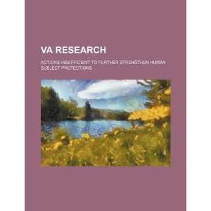 VA research actions insufficient to further strengthen human subject 