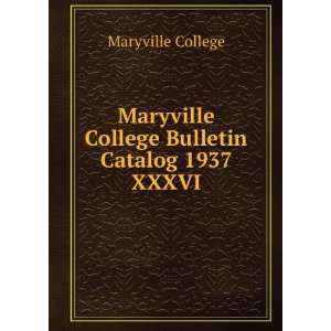   Maryville College Bulletin Catalog 1937. XXXVI Maryville College