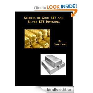 Secrets of Gold ETF and Silver ETF Investing Sally Vine  