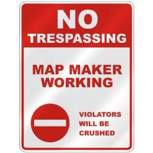 NO TRESPASSING  MAP MAKER WORKING VIOLATORS WILL BE CRUSHED  PARKING 